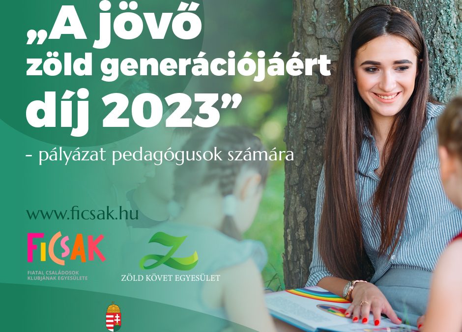 „A jövő zöld generációjáért díj 2023” – pályázat pedagógusok számára a környezetvédelmi világnap alkalmából